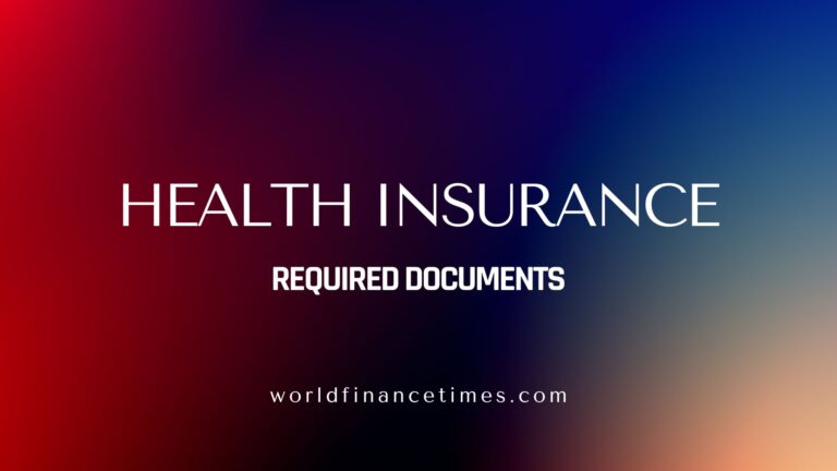 Health Insurance Required Documents- Benefits and Why It’s Important